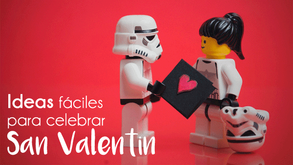 8 ideas sencillas para celebrar San Valentin